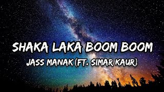 Jass ManakFt Simar Kaur  Shaka Laka Boom Boom Lyrics [upl. by Dreeda]