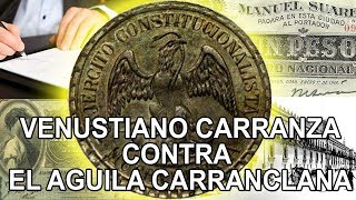 Venustiano Carranza y el águila carranclana [upl. by Enilrad]