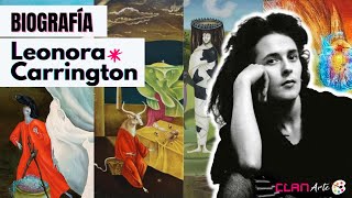 BIOGRAFIA LEONORA CARRINGTON  Vida y Obra🎨 [upl. by Eggett]