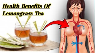 Health Benefits Of Lemongrass Tea l Drink This Tea And See What Happens To Your Body [upl. by Coral405]