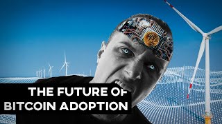 The Future of Bitcoin Adoption [upl. by Ytsirc]