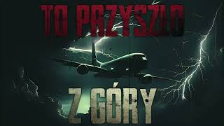 To przyszło z góry  CreepyPasta PL [upl. by Uhsoj]