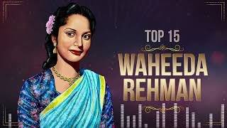 Top 15 Hits  Waheeda Rehman  Waheeda Rehman  Bollywood Songs  Jukebox Hits [upl. by Oran]