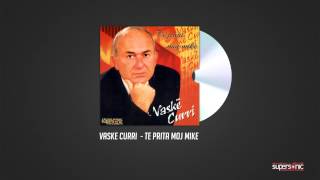 VASKE CURRI  TE PRITA MOJ MIKE  Official Audio [upl. by Warfore]