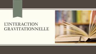 cours  interaction gravitationnelle [upl. by Ebonee]