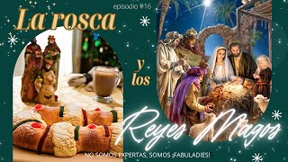 Episodio  16 La Rosca y los Reyes Magos [upl. by Fidole]