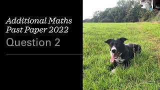 Additional Maths PP 2022 Q2 [upl. by Assirec]