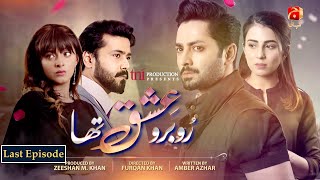 Ru Baru Ishq Tha  Last Episode 26  Danish Taimoor  Ushna Shah  GeoKahani [upl. by Nylitak]