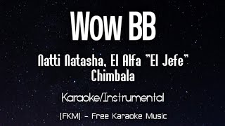 Natti Natasha x El Alfa x Chimbala  Wow BB KaraokeInstrumental  FKM Free Karaoke Music [upl. by Poul156]