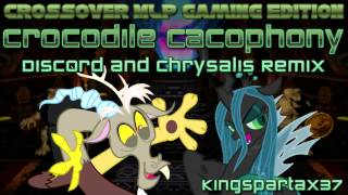 Crocodile Cacophony Discord and Chrysalis Remix [upl. by Em]