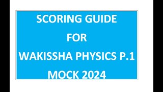 S4 WAKISSHA PHYSICS MOCK amp ITS SCORING GUIDE 2024 education exam [upl. by Dieter]