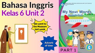 We went to a museum last week  Bahasa Inggris Kelas 6 Unit 2 part 1 [upl. by Nylesoy]