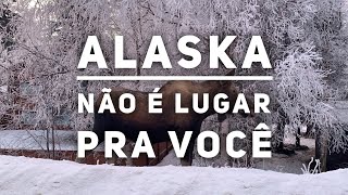 Razões para não visitar ou morar no Alaska [upl. by Ahsaf]