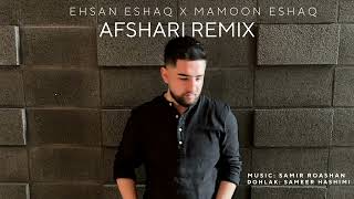 Ehsan Eshaq x Mamoon Eshaq  Afshari Remix Official Release 2023 [upl. by Amado]