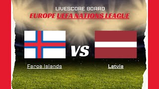 Faroe Islands VS Latvia EUROPE UEFA Nations League LIVESCORE [upl. by Austen607]