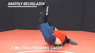 2 on 1 to a Firemans Carry Wrestling Moves with Anatoly Beloglazov  RUDIS [upl. by Vassar567]