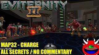 Doom 2 Eviternity 2  MAP32 Charge  All Secrets No Commentary Gameplay [upl. by Iiette99]