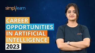 Career Opportunities In Artificial Intelligence 2023  AI Job Opportunities  Simplilearn [upl. by Savitt]