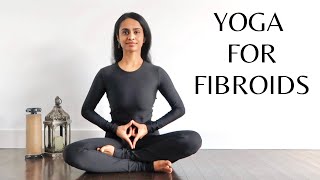 YOGA FOR FIBROIDS  Uterus Health  Yoga for Women [upl. by Ainirtak]