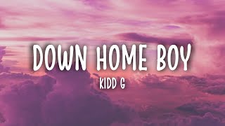 Kidd G  Down Home Boy Lyrics [upl. by Engeddi807]