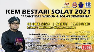 KEM BESTARI SOLAT 2021  PRAKTIKAL WUDUK amp SOLAT SEMPURNA [upl. by Drahser795]