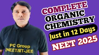 Complete ORGANIC CHEMISTRY in just 12 Days 🔥  NEET 2025  PC Sir [upl. by Lilah294]