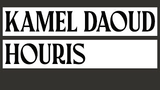 Houris  Kamel Daoud  Livre Audio Complet Gratuit [upl. by How]