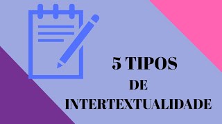 5 tipos de Intertextualidade [upl. by Brown]