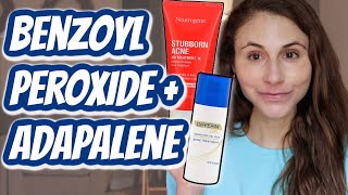 How to use BENZOYL PEROXIDE WITH ADAPALENE Dr Dray [upl. by Aro544]