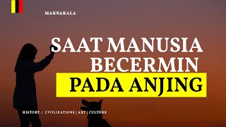 Saat Manusia Harus Bercermin Pada Anjing [upl. by Kaslik]