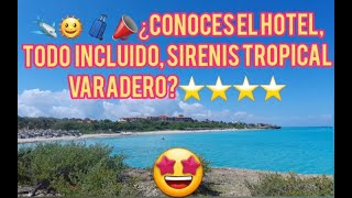 🌴SIRENIS TROPICAL VARADERO  Mejores Áreas🏖 [upl. by Ramey834]