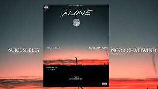 ALONE  SUKH SHELLY FT NOOR CHATIWIND  PRODBY P4RA X NORIA  OFFICIAL AUDIO SONG [upl. by Renaxela890]