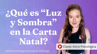 ¿QUÉ ES LUZ Y SOMBRA EN ASTROLOGÍA  Clases de Astrología Psicológica [upl. by Kermy]