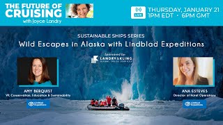 The Future of Cruising With Joyce Landry  Wild Escapes in Alaska with Lindblad [upl. by Ayotahs]