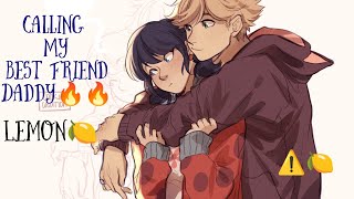 Calling My Best Friend Daddy 🔥⚠️Lemon 🍋Spicy🔥 A miraculous ladybug texting story  One shot [upl. by Aeynod]