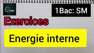 énergie interne  exercices 1Bac smath [upl. by Kornher]