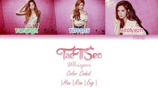 Girls’ Generation TaeTiSeo 소녀시대태티서 – Whisper 내가 네게 Lyrics Color Coded HanRomEng [upl. by Senhauser895]