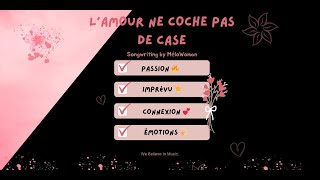 🎶quotL’amour ne coche pas de cases  Chanson Poétique et Sensible  MéloWoman [upl. by Sitsuj]