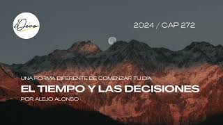 EL DEVO  CAP 272  El tiempo y las decisiones Podcast eldevo decisiones alejoalonso [upl. by Layla]