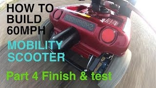 How to build a 60MPH MOBILITY SCOOTER 4 Finish and test [upl. by Yrroc]