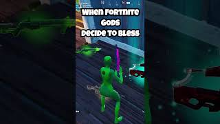 When Fornite GODS devide to bless you shorts fortnite [upl. by Entirb]