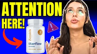 TITANFLOW REVIEW ❌❌ALERT❌❌ Titanflow Supplement Review Titanflow Reviews Titanflow Zenith Labs [upl. by Fretwell]