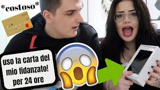 USO LA CARTA DI CREDITO DEL MIO FIDANZATO PER 24 ORE iphone nuovo  chiara paradisi [upl. by Hartman]