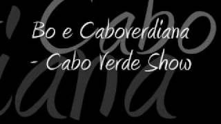 Bo e Caboverdiana  Cabo Verde Show [upl. by Sherilyn359]