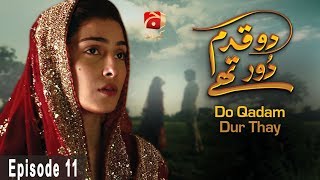 Do Qadam Dur Thay  Episode 11  GEO KAHANI [upl. by Uolymme]