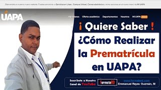 Como Realizar la Prematrícula en UAPA [upl. by Jamill]