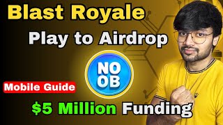 Blast Royale Play to Airdrop Free to join Full Mobile Guide  SAGE Hindi [upl. by Hendry]