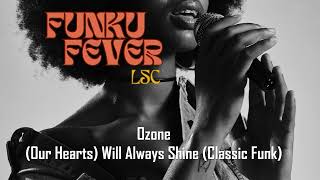 Ozone  Our Hearts Will Always Shine Classic Funk [upl. by Nyssa]