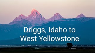 Driggs Idaho to West Yellowstone [upl. by Ahsikyw972]