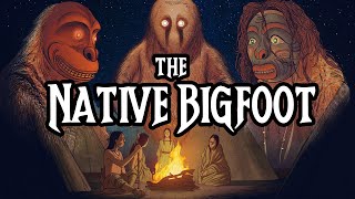 The Native Bigfoot [upl. by Nicholas]